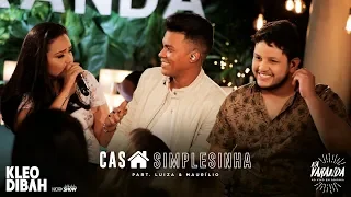Kleo Dibah - Casa simplesinha (Feat. Luiza e Maurílio) - Álbum Na Varanda