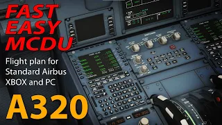 FS2020 A320 - Fast and Easy MCDU Flight Plan for XBOX and PC