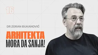 ARHITEKTA MORA DA SANJA | prof. dr Zoran Đukanović | Podcast SFERA | EP 16