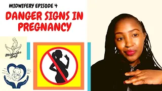 DANGER SIGNS DURING PREGNANCY-EPISODE 4