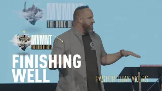 Finishing Well - Acts 20:17-38 - Pastor DJay Akers