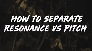 How to Separate Resonance from Pitch