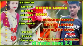 dj. mono song 2-0. /victor Lakra official. jayanta Orang. BEDARDI. GUIYA/SADRl SAD SONG👍❤️🌹💯