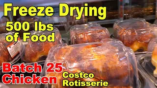 Freeze Drying Your First 500 lbs of Food - Batch 25 - Chicken, Costco, Rotisserie