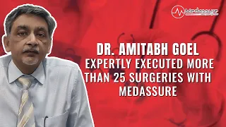 Meet Our Accomplished Doctor Amitabh Goel: A Journey of Healing and Innovation with Medassure