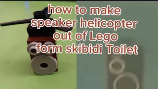 how to make speaker helicopter out of Lego form skibidi Toilet