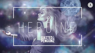 Wasted Penguinz - Heroine (Official Audio)