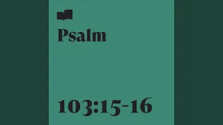 Psalm 103:15-16 (feat. Jaime Cochran)