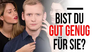 Bist du gut genug für Frauen? Wie groß sind die Selbstzweifel in deinem Kopf?