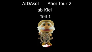 AIDAsol - Ahoi Tour 2 ab Kiel Teil 1 Anreise 2021.06