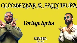 Guy2bezbar feat Fally Ipupa - CORTÈGE (lyrics/paroles)