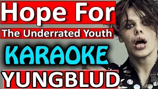 Hope For The Underrated Youth ♥ YUNGBLUD ♥ Karaoke Instrumental by SoMusique