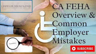 FEHA and Common Employer Mistakes  Explained by a CA Employment Lawyer | Termination Violations
