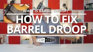 What is Barrel Droop? and How to Fix It