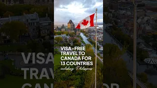 Canada just announced Visa-Free travel for 13 countries including Philippines #visafreetravel