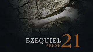 Ezequiel 21 - Reavivados Por Su Palabra | #RPSP