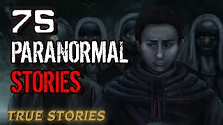 75 True Paranormal Stories | 04 Hours 15 Mins | Paranormal M