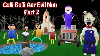 Gulli Bulli Aur Evil Nun Part 2 | Gulli Bulli | Horror Story | Gulli Bulli Cartoon