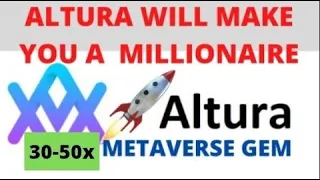 ALTURA (ALU) 30-50x POTENTIAL!!! THE BIGGEST METAVERSE GEM THAT WILL MAKE YOU A MILLIONAIRE!!!