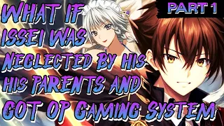 What if Issei was Neglected By his Parents & got OP Gaming System | Part 1 | ft. @MYslStIcALAuTHoR