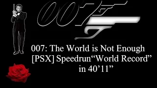 007: The World is Not Enough [PSX] Speedrun (World Record) in 40:11