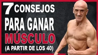 7 Claves para Ganar Masa Muscular a partir de los 40