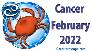 CANCER February 2022 Horoscope ♋ GoToHoroscope