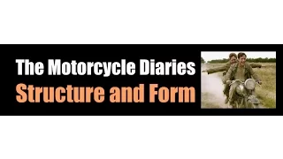 The Motorcycle Diaries - form & structure