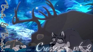 Balto & Bambi | ❝ With ears to see and eyes to hear ❞ | CROSSOVER Part.2/End
