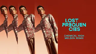 Lost Frequencies - Chemical High (Melsen Remix)