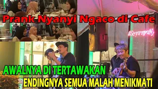 AWALNYA DI TERTAWAKAN ENDINGNYA PENGUNJUNG CAFE IKUT MENIKMATI SUARA FULL POWER | PRANK NYANYI NGACO