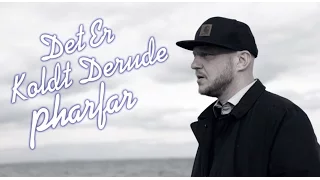 Pharfar -  Det Er Koldt Derude