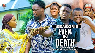 EVEN IN DEATH  (SEASON 6){TRENDING NEW 2023 NIGERIAN MOVIE}-2023 LATEST NIGERIAN NOLLYWOOD MOVIES