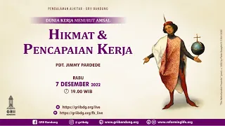 Hikmat & Pencapaian Kerja - Pdt. Jimmy Pardede - PA - 7 Desember 2022