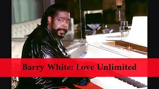 Barry White: Love Unlimited  [ Mini Documentary ]