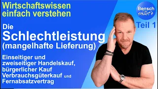 Schlechtleistung (Mangelhafte Lieferung) - Teil 1: Die Vertragsarten