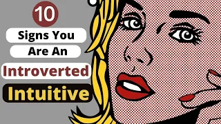 10 Signs That You Might Be an Introverted Intuitive