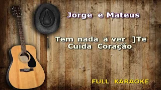 Karaokê Jorge e Matheus Tem Nada a Ver Te Cuida Coração