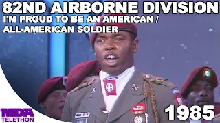82nd Airborne Division - I'm Proud To Be An American & All-American Soldier | 1985 | MDA Telethon