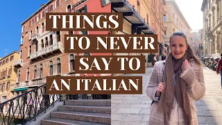 WHAT YOU SHOULD NEVER SAY TO AN ITALIAN 😱