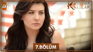 Kanatsız Kuşlar 7. Bölüm