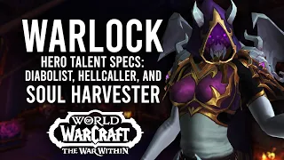 All 3 Warlock Hero Talent Specs In War Within Alpha! Diabolist, Hellcaller, And Soul Harvester