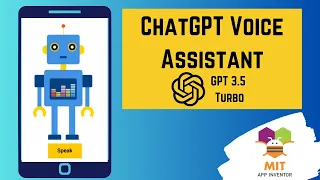 ChatGPT Voice Assistant | GPT 3.5 turbo API | ChatGPT in MIT App Inventor | ChatGPT Chatbot