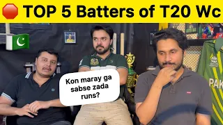 TOP 5 Batters of T20 WC will be? | who will score More Runs? | Pakistan Reaction T20 Worldcup