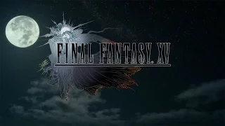 Final Fantasy XV Opening - Chapter 1: Departure