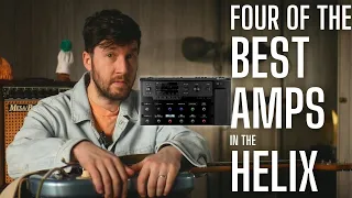 The BEST Amps in the Helix - 4 Amps You MUST Try