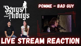 Pomme Bad Guy LIVE STREAM REACTION by Songs and Thongs