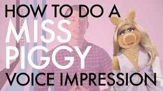 “How To Do A Miss Piggy Voice Impression” - Voice Breakdown Ep. 2 - Muppet Series 1