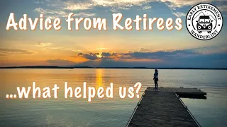 12 retirement tips from retirees...did it work for us?