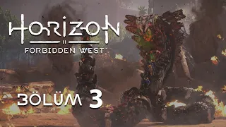 HORIZON FORBIDDEN WEST PS5 GAMEPLAY - Kaygan Diş ile Karşılaşmamız | Bölüm 3